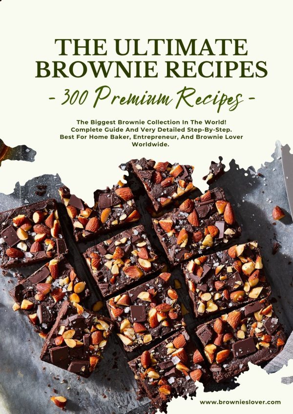The Ultimate Brownie Recipes (300 Recipes Inside)